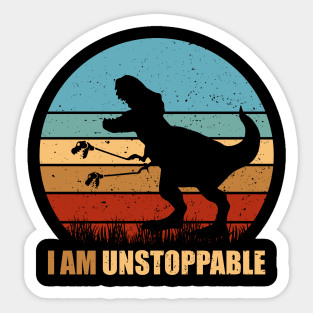 Now I Am Unstoppable - Funny Trex Sticker